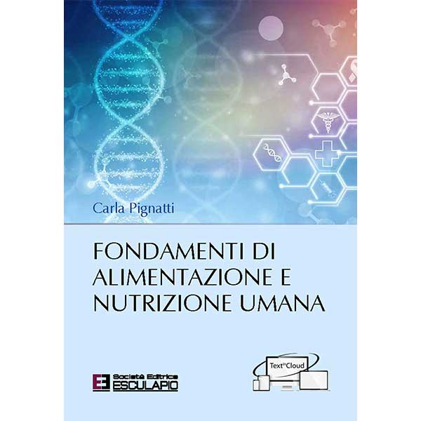 Fondamenti di alimentazione e nutrizione umana – Carla Pignatti