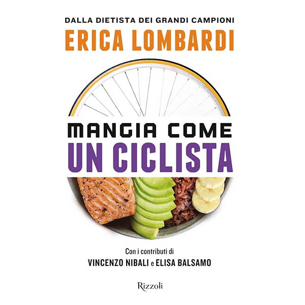 Mangiare da atleti. Mangia come un ciclista – Erica Lombardi