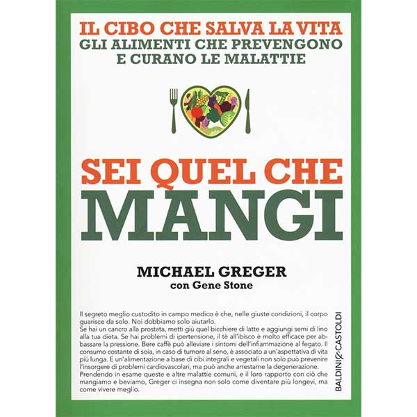 Sei quel che mangi. Il cibo che salva la vita – Michael Greger